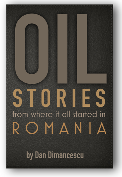 A - OIL: Stories from Where it All Started in Romania / PAPERBACK
