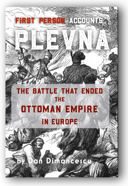 H - PLEVNA: The Battle that Ended the Ottoman Empire in Europe - 1877 / HARDBACK
